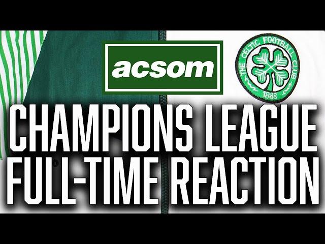 CELTIC v RB Leipzig // LIVE Champions League Full-Time Reaction // A Celtic State of Mind // ACSOM