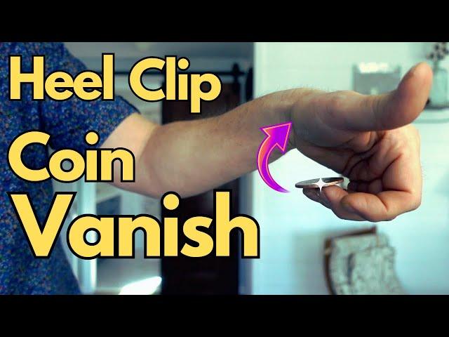 THE COOLEST COIN VANISH...That You Are Not Doing! THE HEEL CLIP VANISH. TUTORIAL-Creative life skill