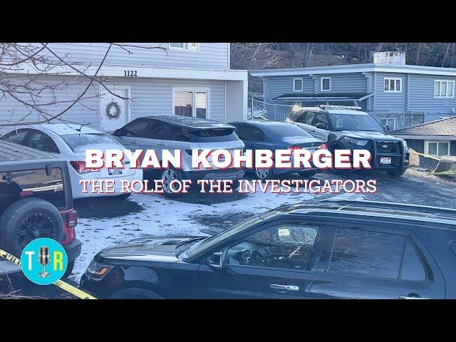 3 THINGS YOU NEED TO KNOW ABOUT THE COPS AHEAD OF BRYAN KOHBERGER'S MURDER TRIAL - TIR