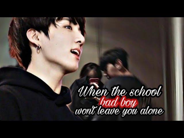 [Jk day special]When the school bad boy won't leave you alone|Jungkook oneshot