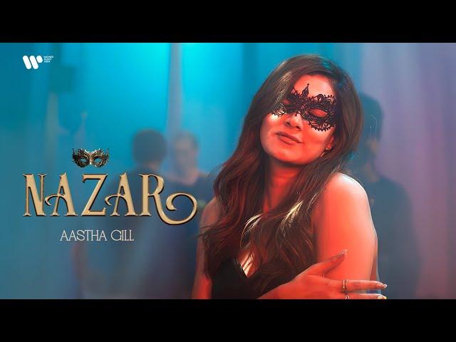 Nazar | Aastha Gill & Hiten | Official Music Video