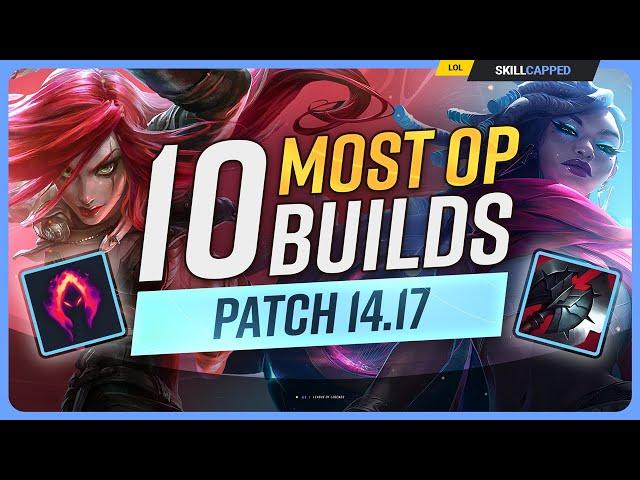 The 10 NEW MOST OP BUILDS on Patch 14.17 - League of Legends