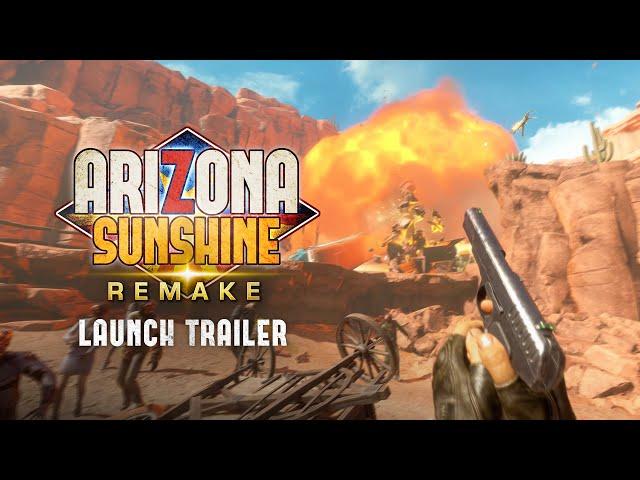 Arizona Sunshine Remake | Launch Trailer | Meta Quest 2+3, PS VR2, Steam VR [PEGI]