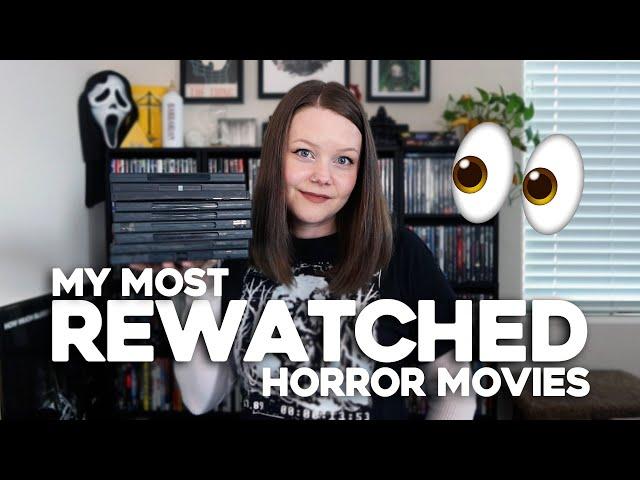 My Most Rewatched HORROR Movies 