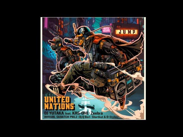 UNITED NATIONS - JUMP w/ DJ YUTAKA ft. KRS-ONE & Zeebra