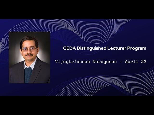 IEEE CEDA Virtual Distinguished Lecturer: Distributed Visual Analytics by Vijaykrishnan Narayanan