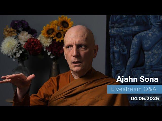 Live from Birken: Dhamma Q&A with Ajahn Sona (04.06.2025)