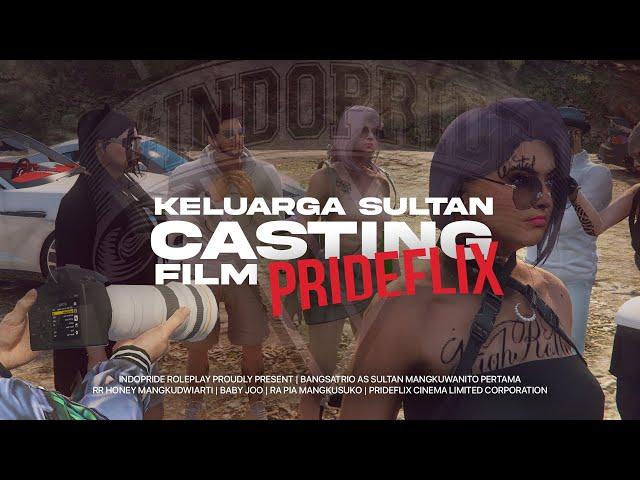 KELUARGA SULTAN CASTING FILM PRIDEFLIX - GTA V ROLEPLAY INDONESIA #INDOPRIDERP INDOPRIDE ROLEPLAY