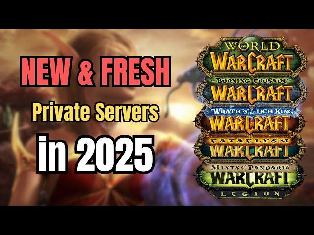 BEST New & Fresh WoW Private Servers Coming in 2025!