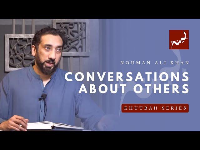 Conversations About Others - Nouman Ali Khan Khutbah Series