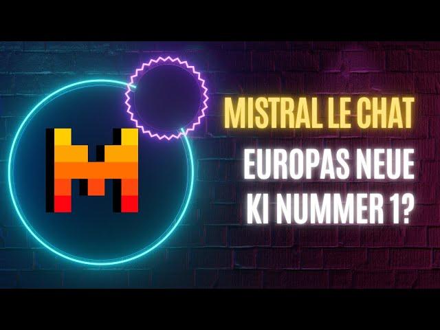 DIE CHATGPT ALTERNATIVE AUS EUROPA - Der kostenlose Le Chat von Mistral.ai