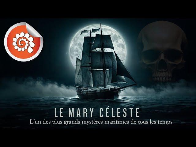 Le Mary Céleste : Une Traversée vers l'Étrange et l'Inexpliqué.