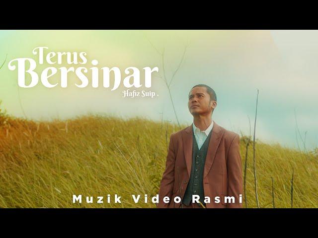 Terus Bersinar - Hafiz Suip | Official Music Video