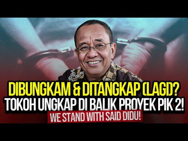 LIVE! SAID DIDU BLAK-BLAKAN SKENARIO SONTOLOYO PIK 2! APARAT DALAM PENGARUH OLIGARKI RAKUS!