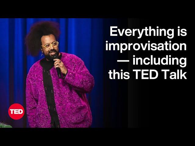 Everything Is Improvisation — Including This TED Talk | Reggie Watts | TED