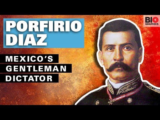 Porfirio Diaz: Mexico’s Gentleman Dictator