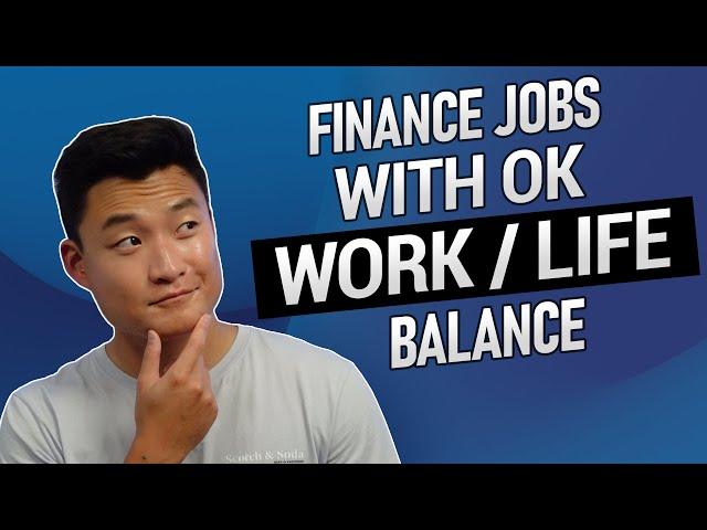 Finance Jobs with OK Work / Life Balance