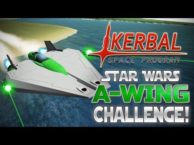 Kerbal Space Program! | Star Wars A-Wing Build Challenge!