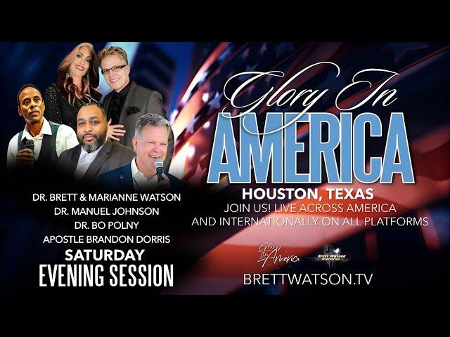 Glory In America Houston Day 2 Evening Session- Dr. Brett & Marianne Watson & "ALL THE SPEAKERS!"