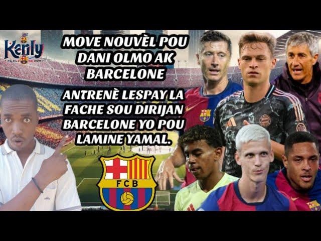 Barcelone nan Gwo Konfli ak Lespay pou Lamine Yamal| Move Nouvel pou Dani Olmo| Vitor Roque Pale