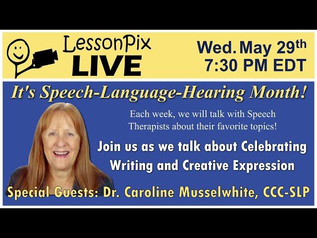 Celebrate Writing & Creative Expression w/ Dr. Caroline Musselwhite on LessonPix Live