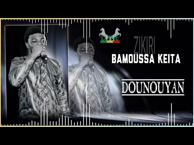 ZIKIRI BAMOUSSA KEITA Dounouya