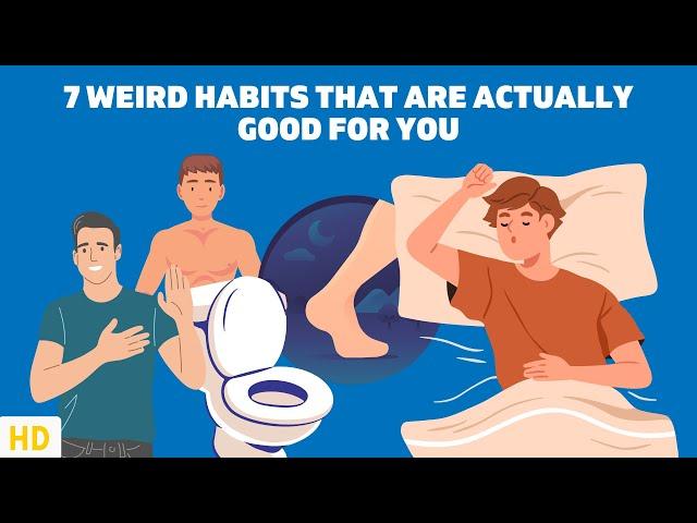 7 Weird Habits That Are Actually Good for You