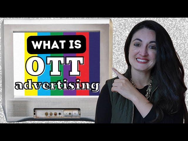 OTT Advertising: What it is & how does it differ from traditional television advertising