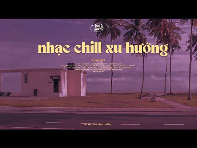 Nhạc Lofi Chill Top Xu Hướng 2024 Triệu View  Nổi Gió Lên, Nắng Có Mang Em Về  Lofi Gây Nghiện