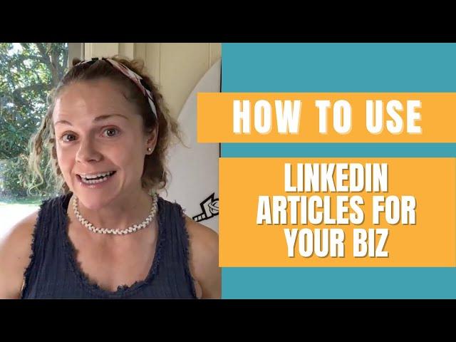 How to Use LinkedIn Articles to Build a Following