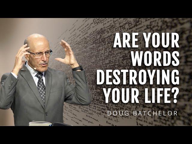 The Amazing Power Of Words | Doug Batchelor