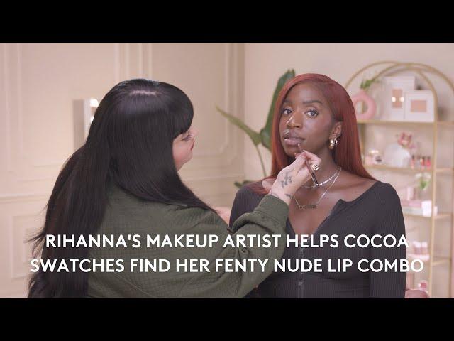 Rihanna's Makeup Artist Helps Cocoa Swatches Find Her Fenty Nude Lip Combo