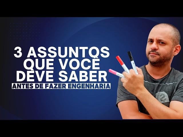 3 assuntos que você deve saber antes de fazer Engenharia