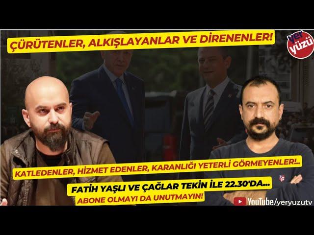 Çürütenler, alkışlayanlar, direnenler... #FatihYaşlı ve #ÇağlarTekin ile