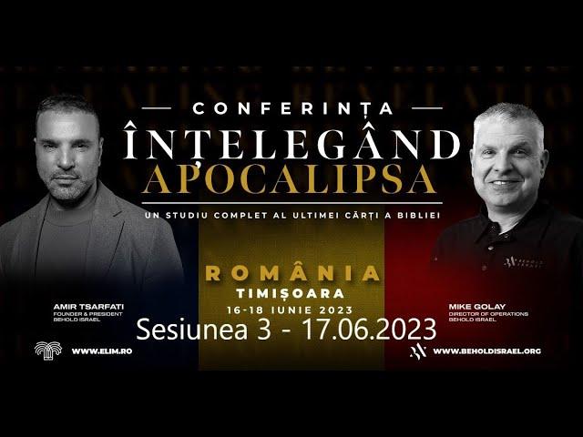 Amir Tsarfati: Sesiunea 3 – Conferința „Înțelegând Apocalipsa”, Timișoara, 17 iunie 2023