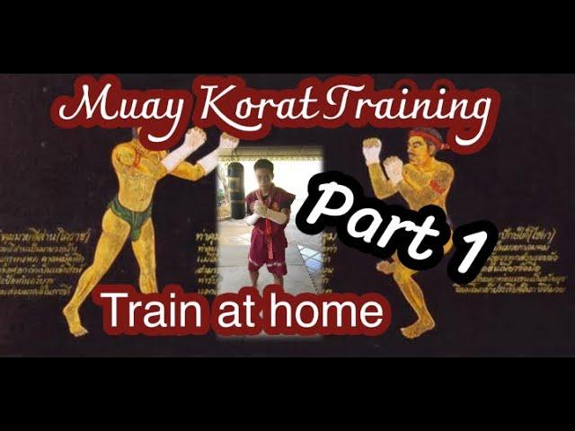 Muay Korat Basic Training (Ancient Muay Thai) Part 1