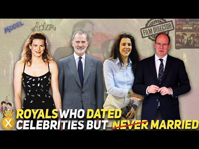 The Royals Who Dated Celebrities (2024)