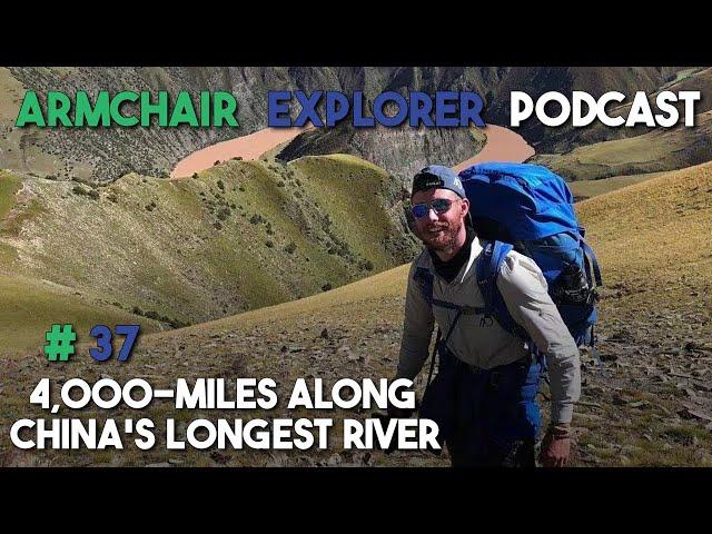 4,000-miles Along China's Longest River with Extreme Adventurer Ash Dykes | Armchair Explorer