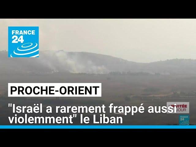 Proche-Orient : "Israël a rarement frappé aussi violemment" le Liban • FRANCE 24