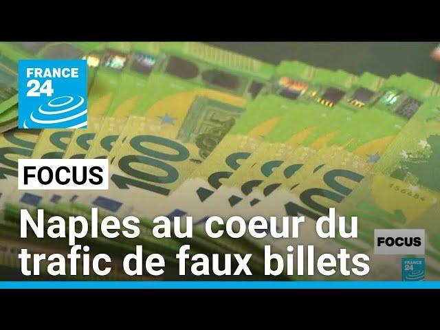 L'Italie en guerre contre les faux billets : Naples au coeur du trafic • FRANCE 24