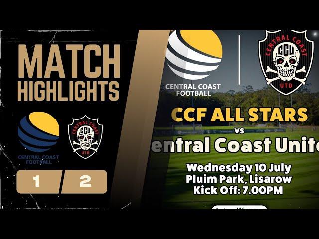 MATCH HIGHLIGHTS - CENTRAL COAST UNITED V CENTRAL COAST FOOTBALL ALL STARS - ALL STAR GAME