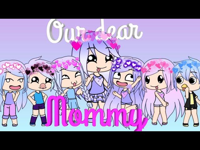 Our Dear Mommy *sad mini movie* ~ Gacha Life