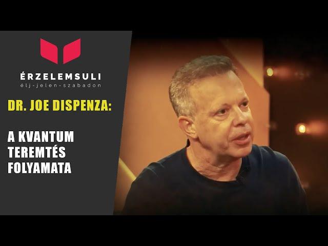 Dr. Joe Dispenza: A kvantum teremtés folyamata