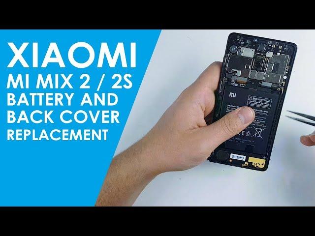 Xiaomi Mi Mix 2 Back Cover and battery replacement