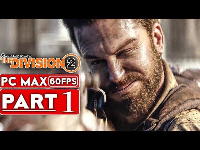 THE DIVISION 2 Gameplay Walkthrough Part 1 FULL GAME [1080p HD 60FPS PC] - No Commentary