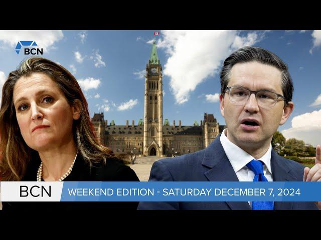 Poilievre offers time for Freeland to present economic statement l Dec 7, 24 l BCN Weekend Edition