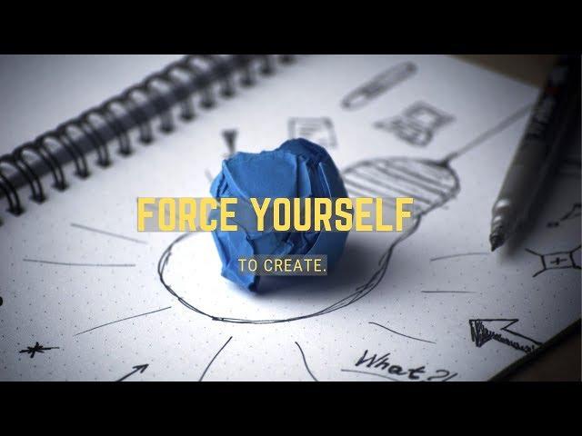 Force Yourself to Create - Creating a Creative Routine for Yourself | DanyalFryer