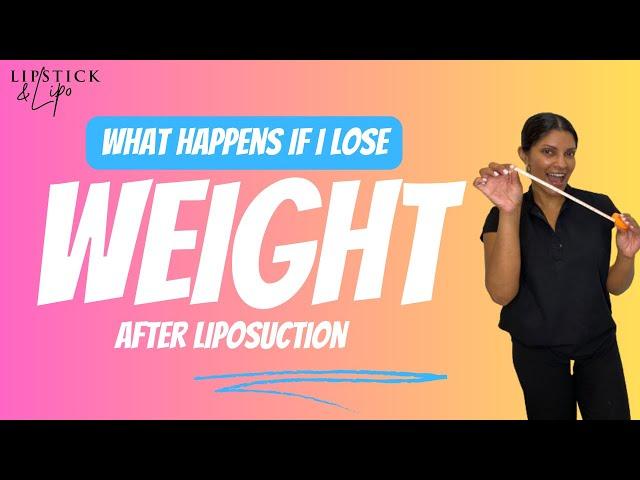 What happens to my liposuction results if I lose weight?