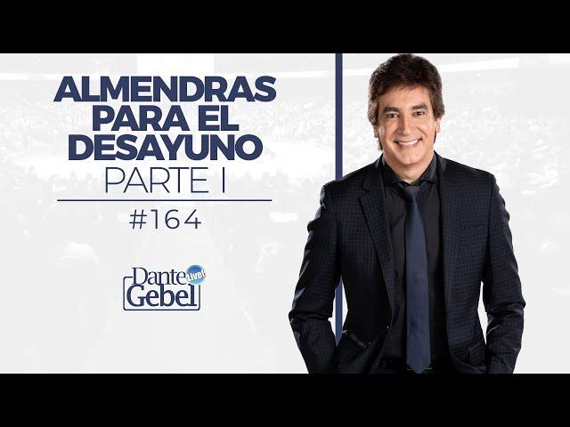 Dante Gebel #164 | Almendras para el desayuno – Parte I