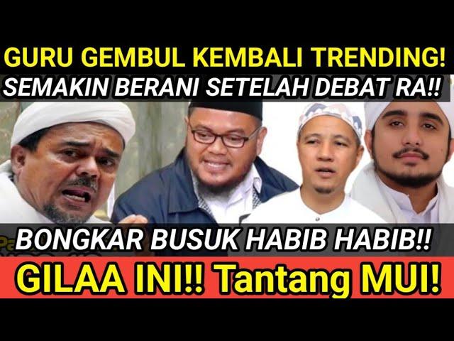 GILAA!! GURU GEMBUL Semakin Berani GEBUK habib habib!! tantang SERIUS MUI!! Hanif terpojok!